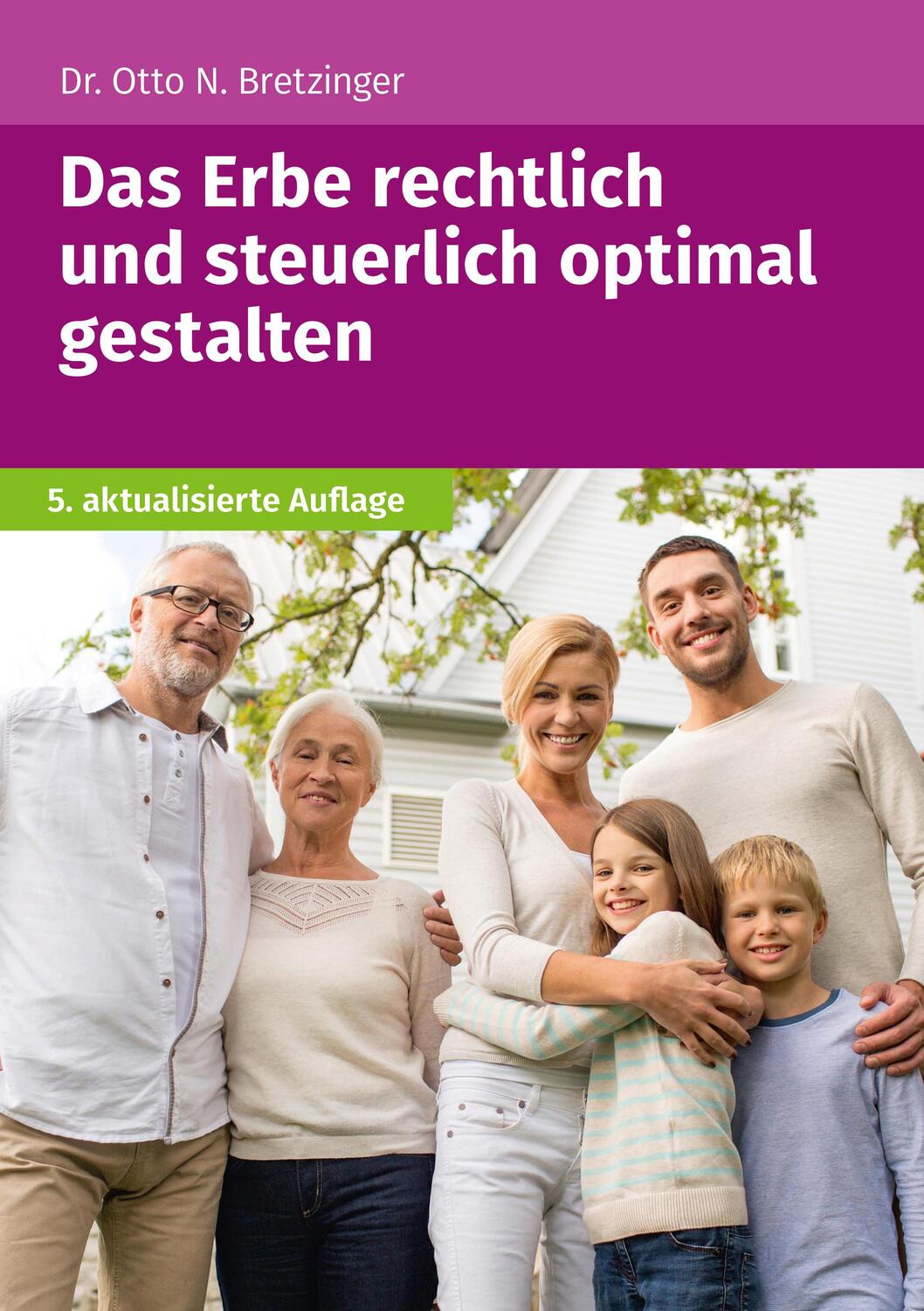 Cover: 9783965331334 | Das Erbe rechtlich und steuerlich optimal gestalten | Bretzinger