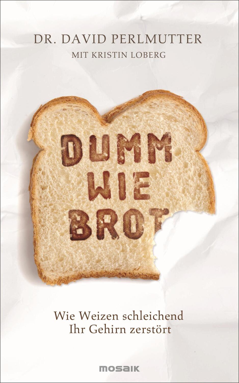 Cover: 9783442392575 | Dumm wie Brot | Wie Weizen schleichend Ihr Gehirn zerstört | Buch