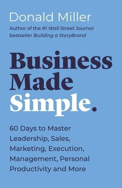 Cover: 9781400203819 | Business Made Simple: 60 Days to Master Leadership, Sales,...