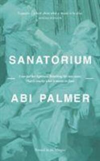 Cover: 9781908058713 | Sanatorium | Abi Palmer | Taschenbuch | Kartoniert / Broschiert | 2020