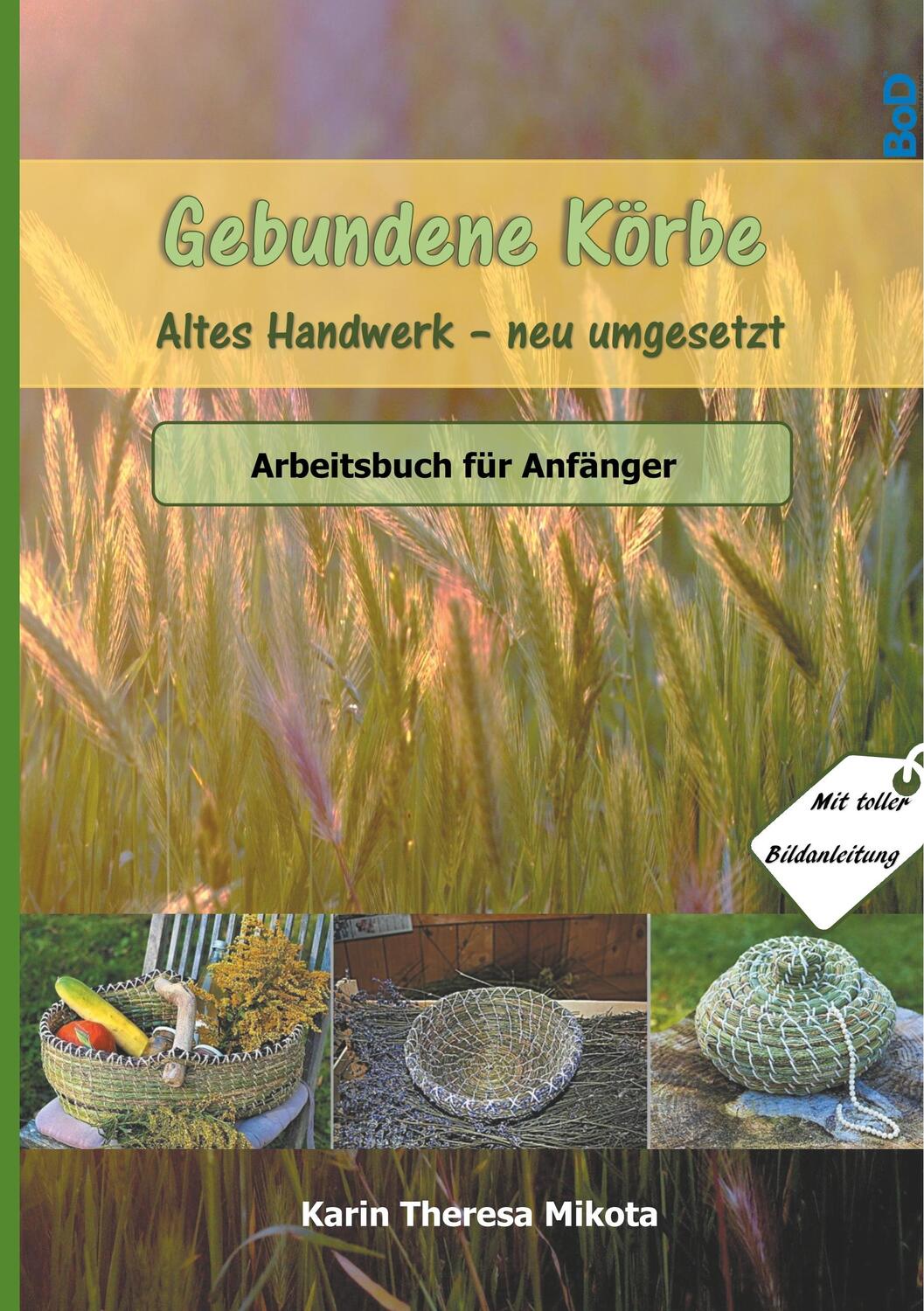 Cover: 9783746099460 | Gebundene Körbe - Altes Handwerk neu umgesetzt | Karin Theresa Mikota