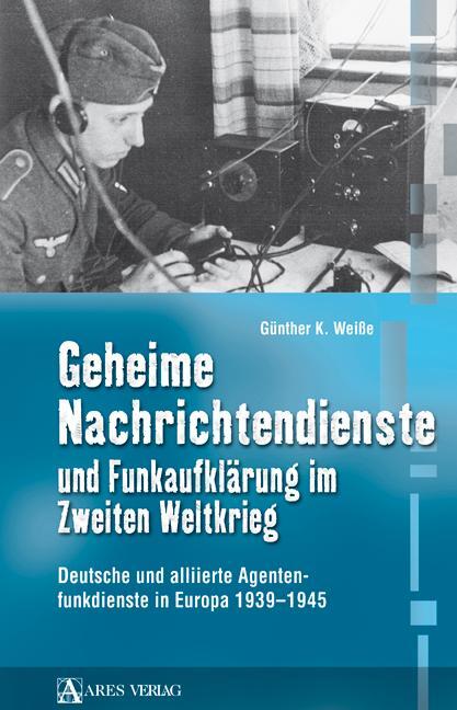 Cover: 9783902475640 | Geheime Nachrichtendienste und Funkaufklärung im Zweiten Weltkrieg