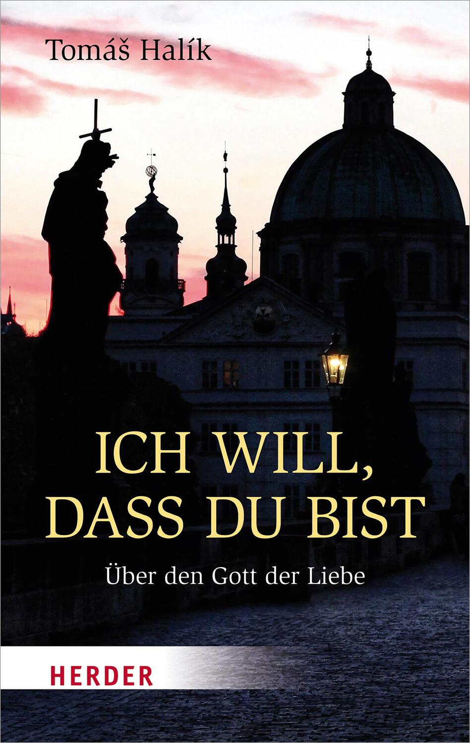 Cover: 9783451032127 | Ich will, dass du bist | Über den Gott der Liebe | Tomás Halík | Buch