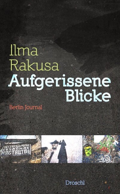 Cover: 9783854208365 | Aufgerissene Blicke | Berlin-Journal | Ilma Rakusa | Buch | 2013