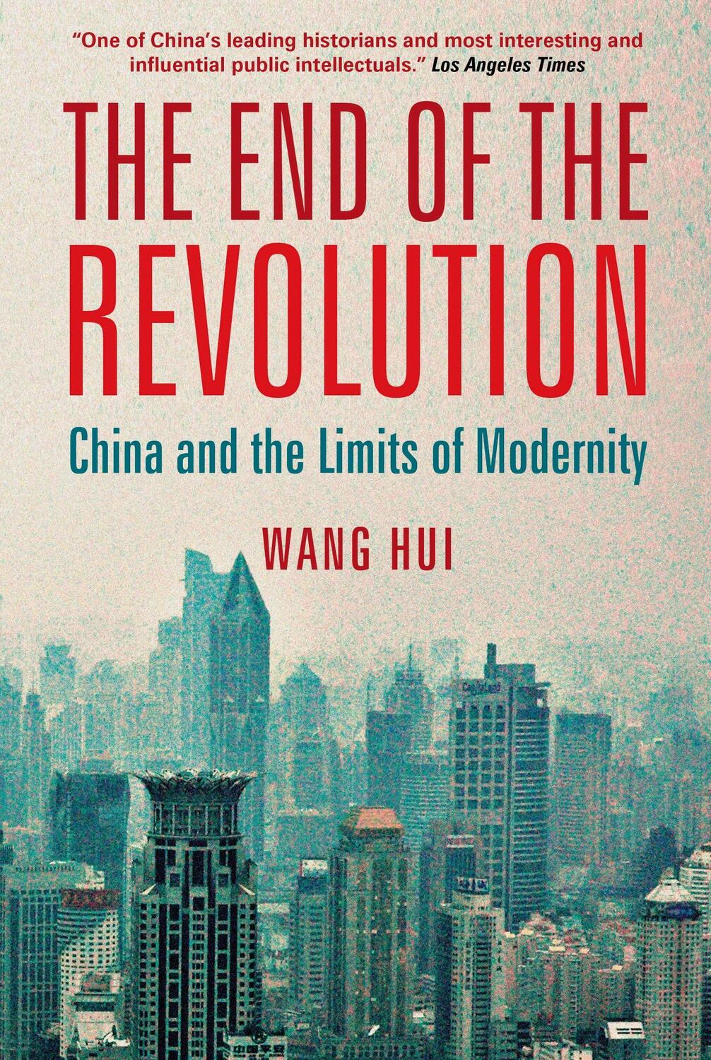 Cover: 9781844673797 | The End of the Revolution: China and the Limits of Modernity | Hui