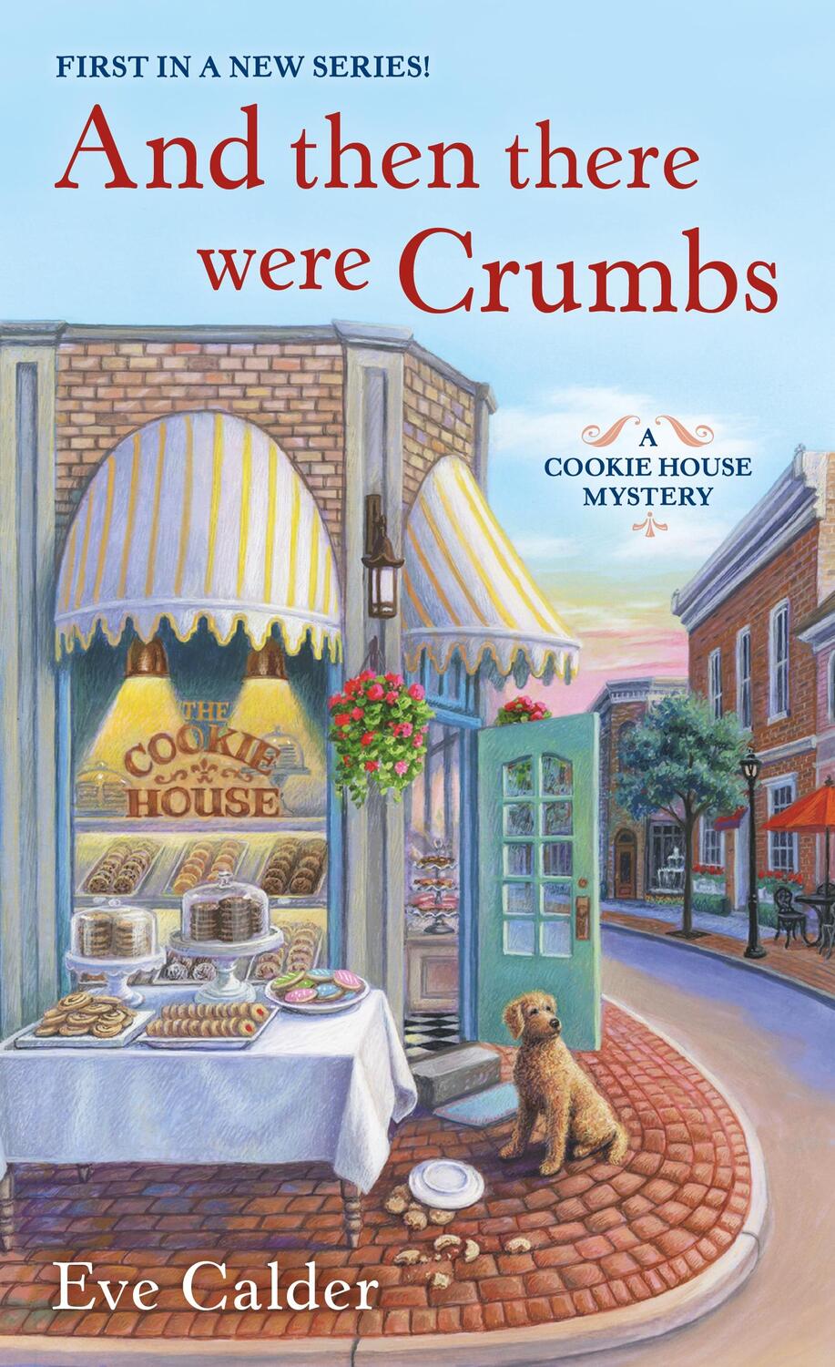 Cover: 9781250312990 | And Then There Were Crumbs | A Cookie House Mystery | Eve Calder