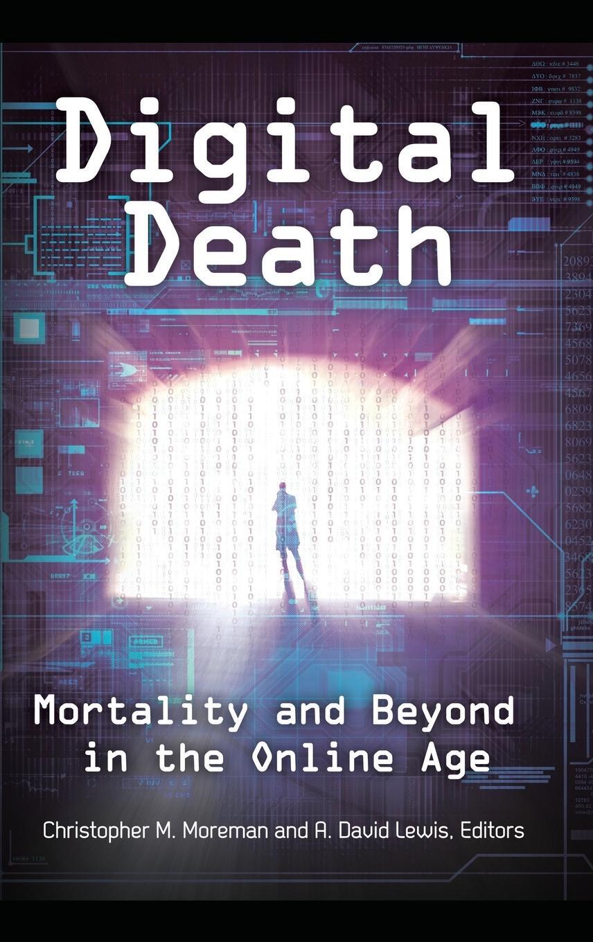 Cover: 9781440831324 | Digital Death | Mortality and Beyond in the Online Age | Buch | 2014