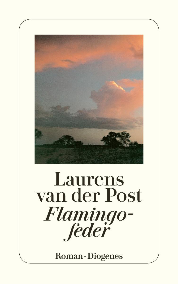 Cover: 9783257228038 | Flamingofeder | Laurens van der Post | Taschenbuch | 424 S. | Deutsch