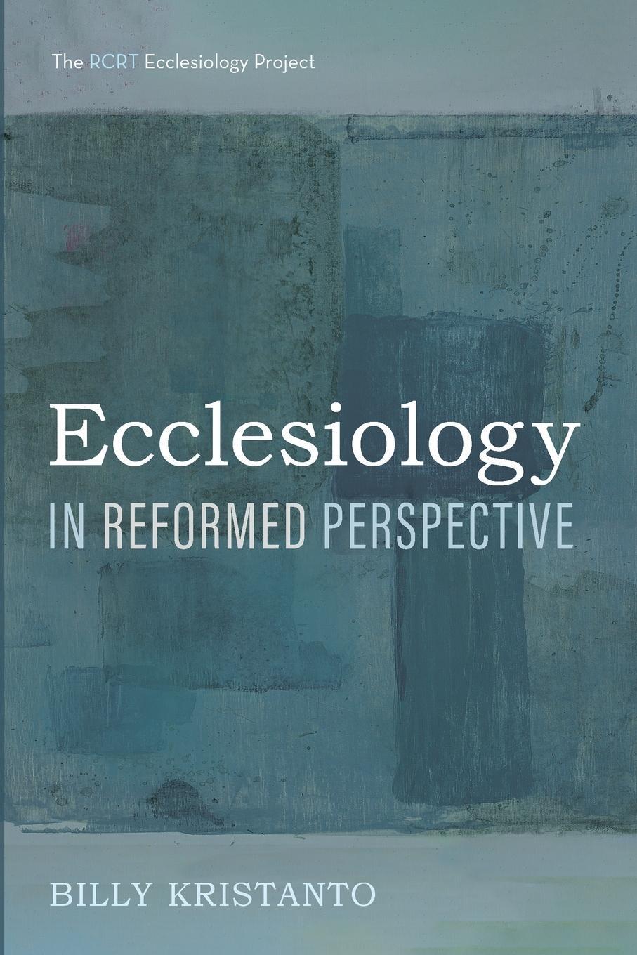 Cover: 9781666710151 | Ecclesiology in Reformed Perspective | Billy Kristanto | Taschenbuch