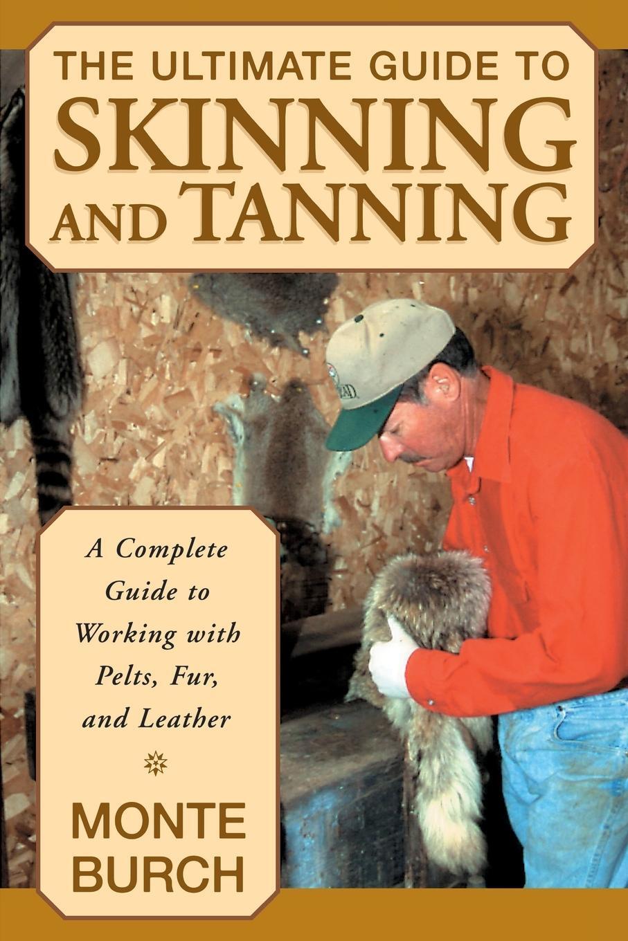 Cover: 9781585746705 | Ultimate Guide to Skinning and Tanning | Monte Burch | Taschenbuch