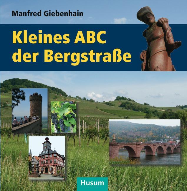Cover: 9783898766579 | Kleines ABC der Bergstraße | Manfred Giebenhain | Buch | Deutsch