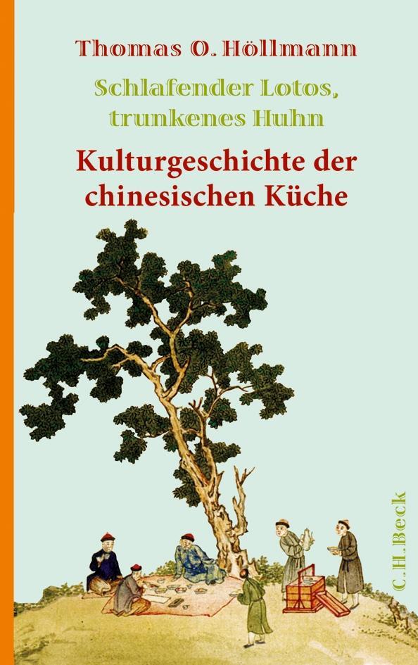 Cover: 9783406605390 | Schlafender Lotus, trunkenes Huhn | Thomas O. Höllmann | Buch | 2010