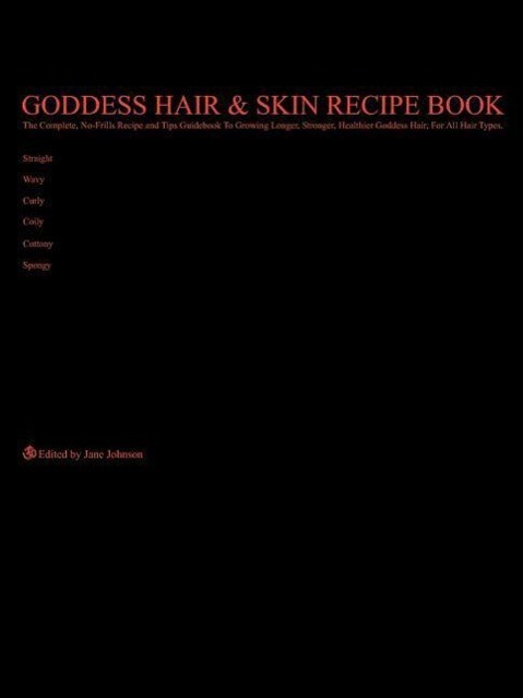 Cover: 9781425969332 | Goddess Hair and Skin Recipe Book | Jane Johnson | Taschenbuch | 2007