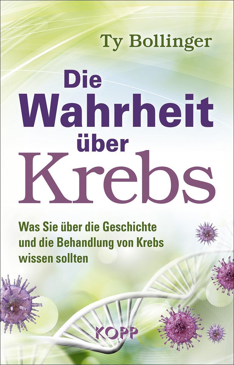 Cover: 9783864454912 | Die Wahrheit über Krebs | Ty Bollinger | Buch | Deutsch | 2017