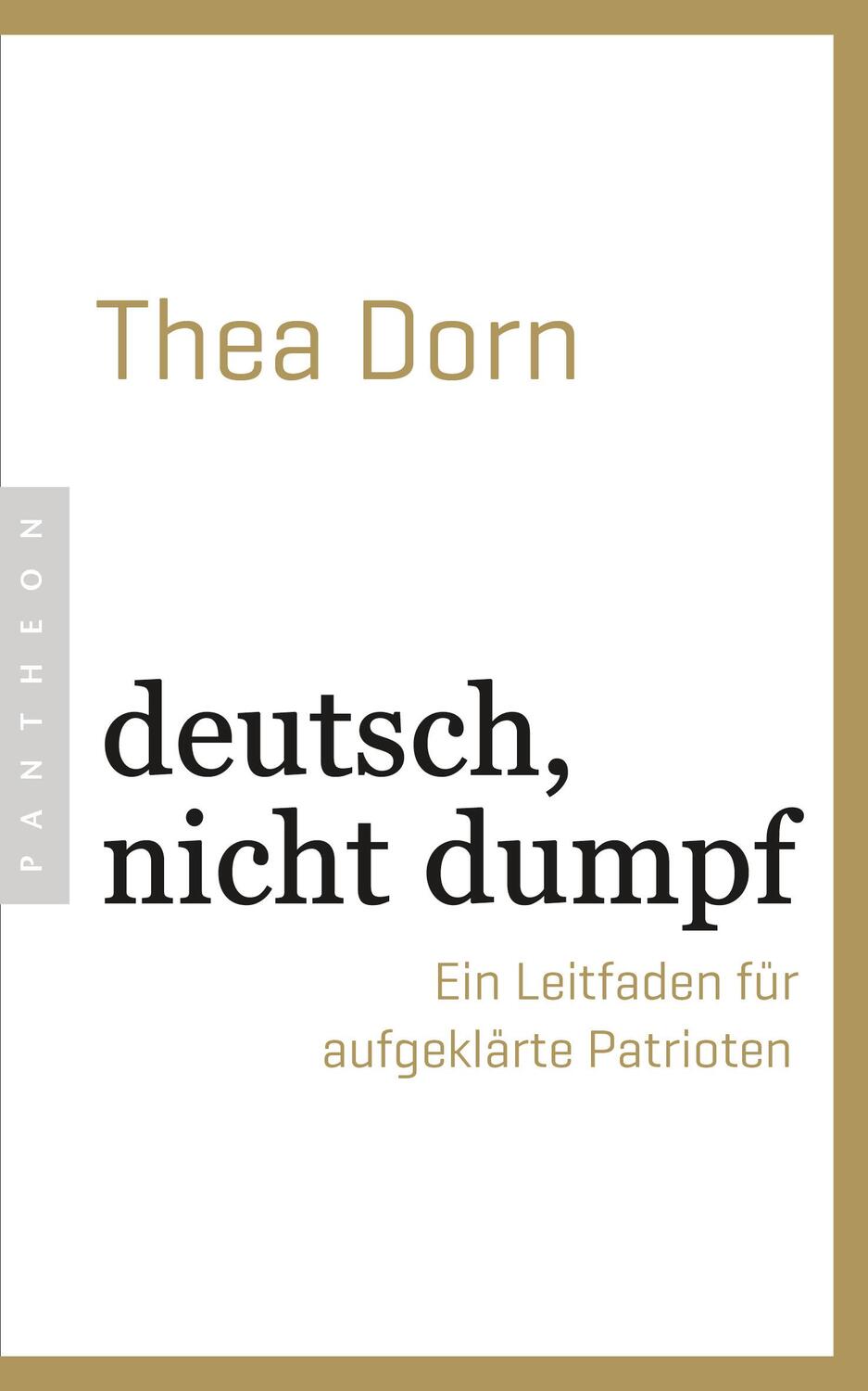 Cover: 9783570553978 | deutsch, nicht dumpf | Ein Leitfaden für aufgeklärte Patrioten | Dorn