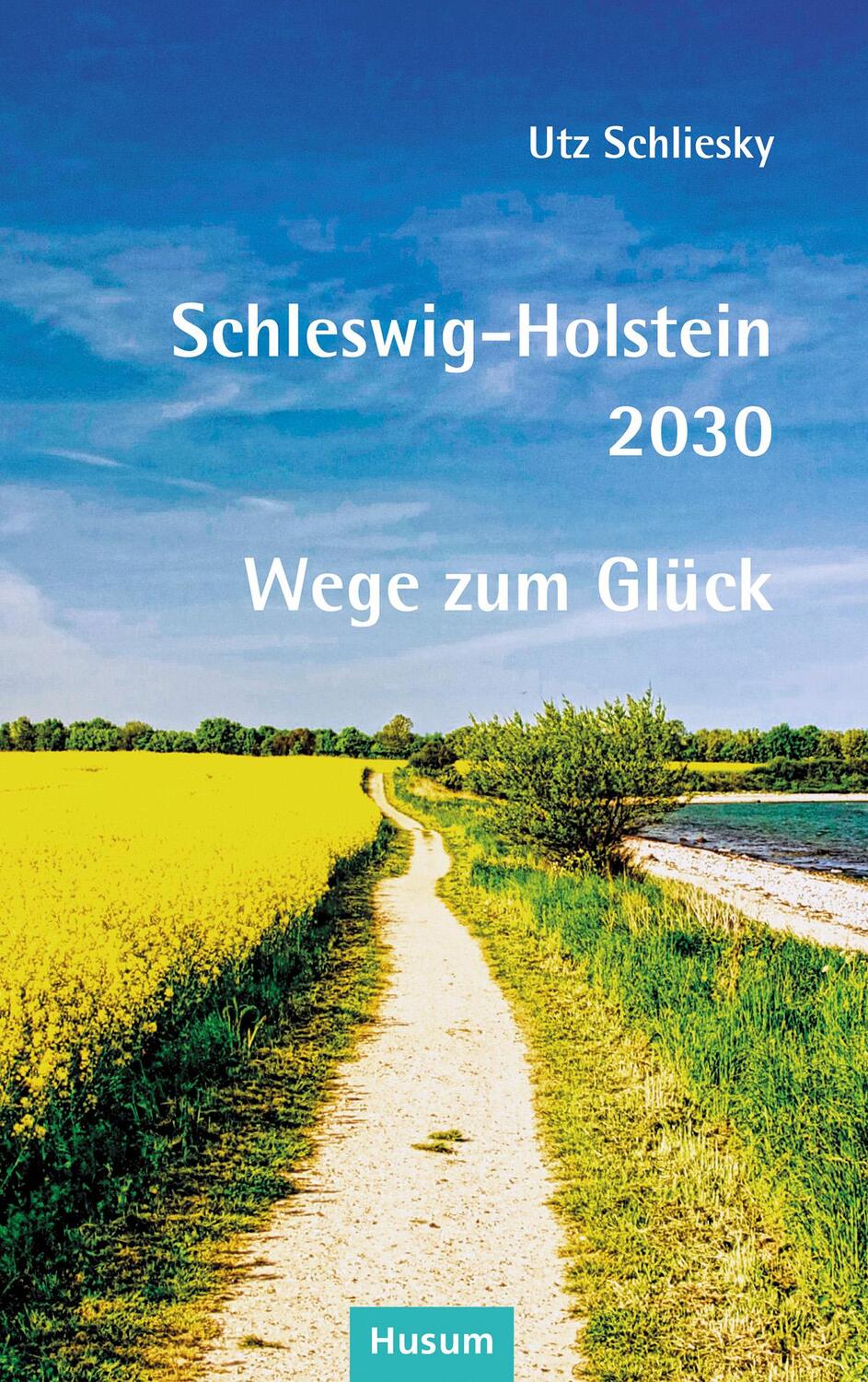 Cover: 9783967171440 | Schleswig-Holstein 2030 | Wege zum Glück | Utz Schliesky | Buch | 2023