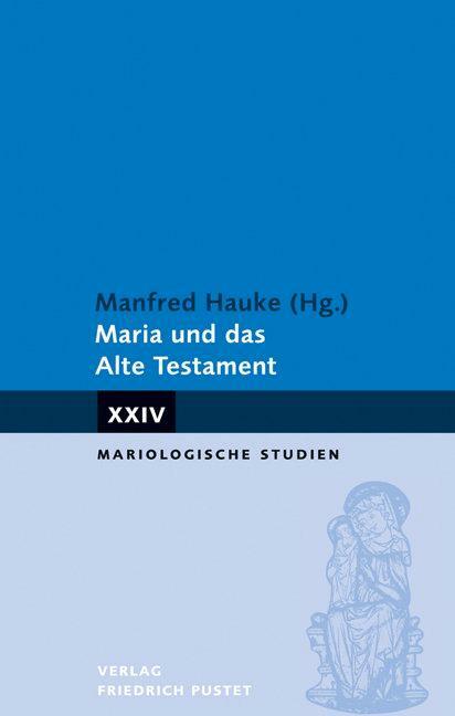 Cover: 9783791727271 | Maria und das Alte Testament | Manfred Hauke | Taschenbuch | Deutsch