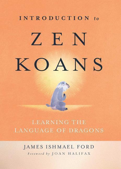 Cover: 9781614292951 | Introduction to Zen Koans: Learning the Language of Dragons | Ford