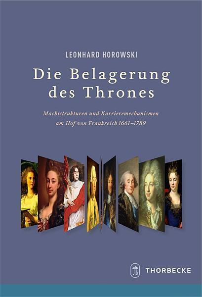Cover: 9783799574655 | Die Belagerung des Thrones | Leonhard Horowski | Buch | 796 S. | 2012
