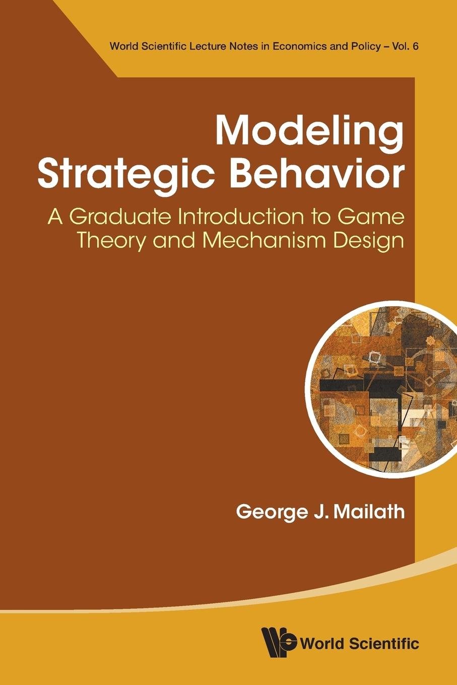 Cover: 9789811200762 | MODELING STRATEGIC BEHAVIOR | George J Mailath | Taschenbuch | 2018