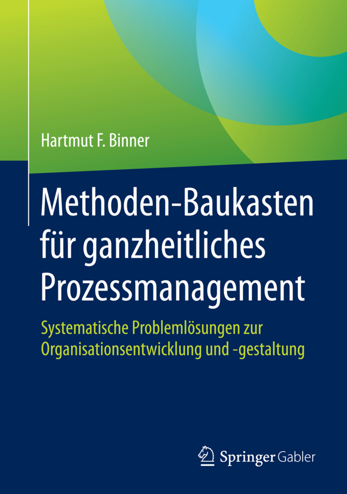 Cover: 9783658084080 | Methoden-Baukasten für ganzheitliches Prozessmanagement | Binner