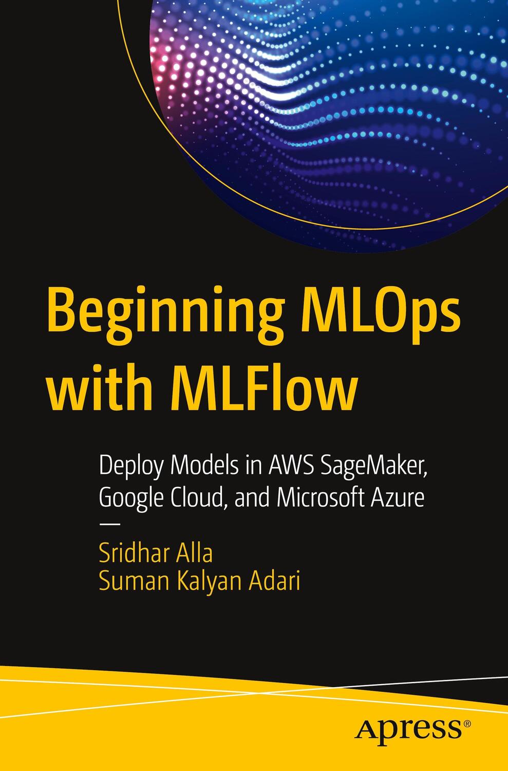 Cover: 9781484265482 | Beginning MLOps with MLFlow | Suman Kalyan Adari (u. a.) | Taschenbuch