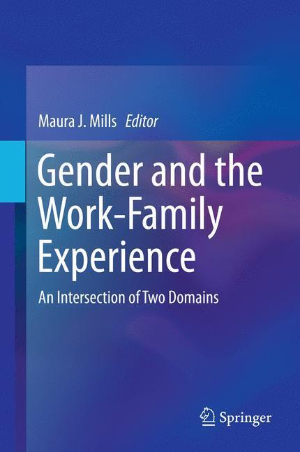 Cover: 9783319088907 | Gender and the Work-Family Experience | An Intersection of Two Domains