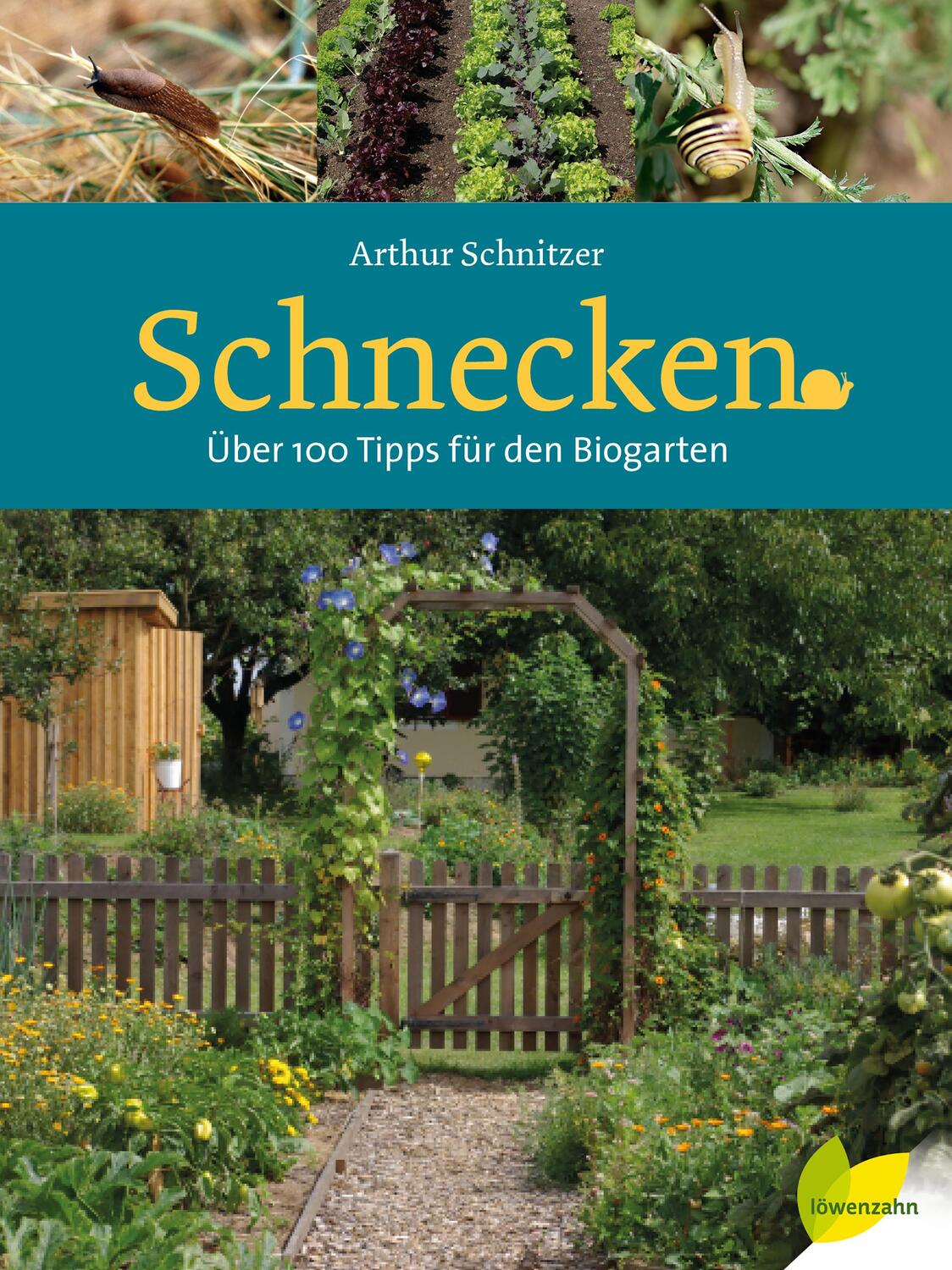 Cover: 9783706626316 | Schnecken | Über 100 Tipps für den Biogarten | Arthur Schnitzer | Buch