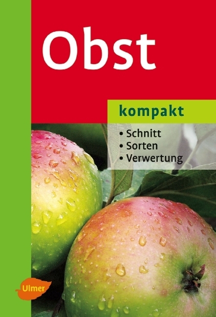 Cover: 9783800154906 | Obst kompakt | Schnitt - Sorten - Verwertung | Manfred Fischer (u. a.)