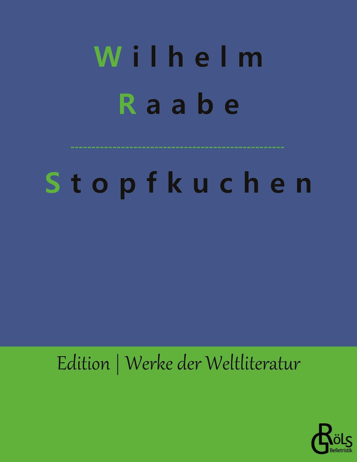 Cover: 9783988281289 | Stopfkuchen | Eine See- und Mordgeschichte | Wilhelm Raabe | Buch