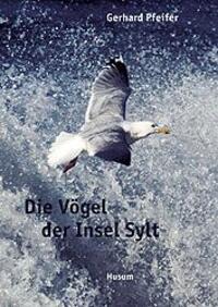 Cover: 9783898760850 | Die Vögel der Insel Sylt | Gerhard Pfeifer | Buch | Deutsch | 2003
