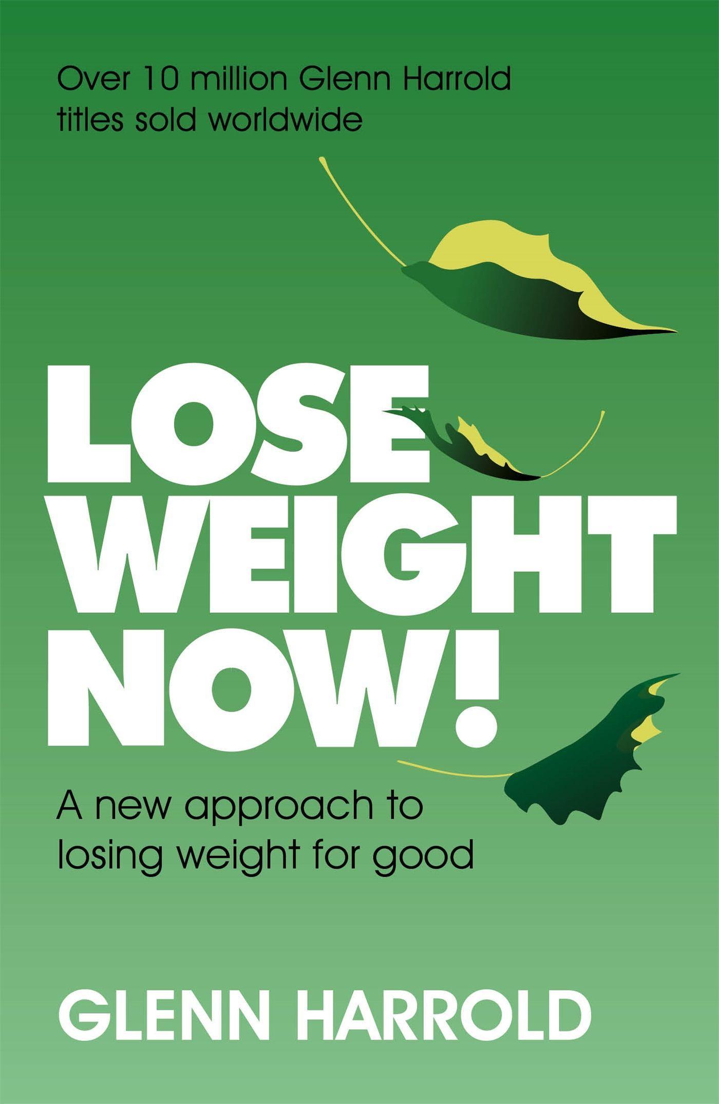 Cover: 9781409185550 | Lose Weight Now! | A new approach to losing weight for good | Harrold