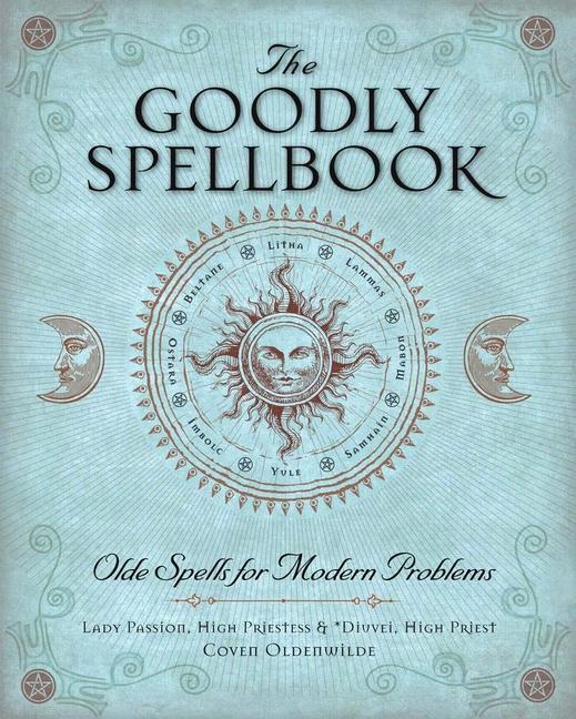 Cover: 9781454913924 | The Goodly Spellbook: Olde Spells for Modern Problems | Taschenbuch