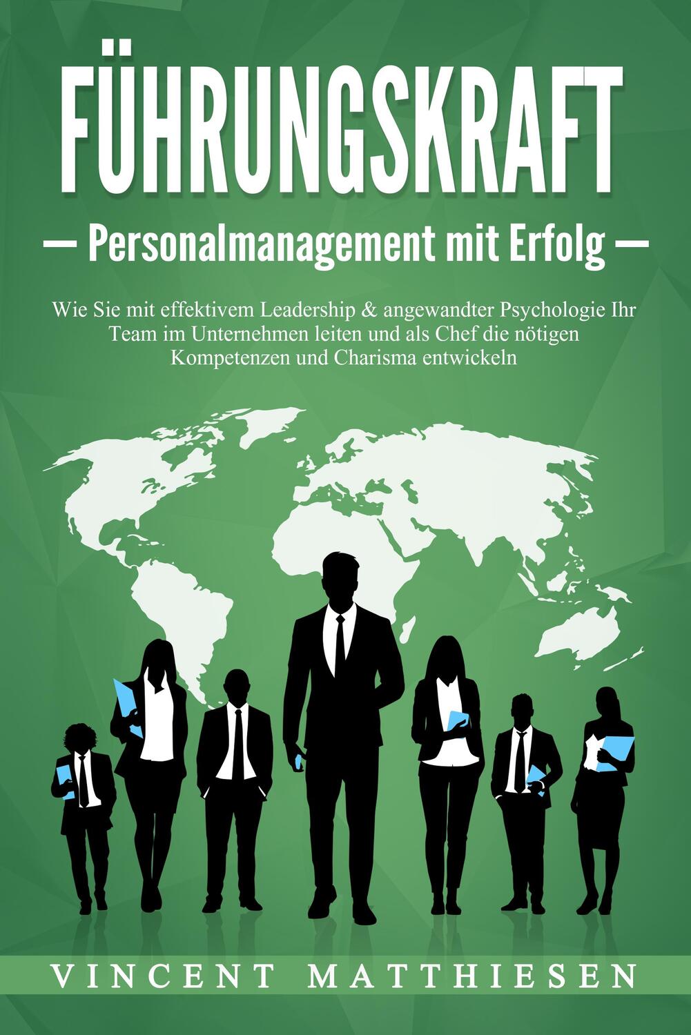 Cover: 9783989371040 | FÜHRUNGSKRAFT - Personalmanagement mit Erfolg: Wie Sie mit...