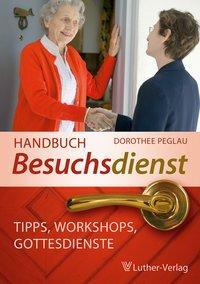 Cover: 9783785805787 | Handbuch Besuchsdienst | Tipps, Workshops, Gottesdienste | Peglau