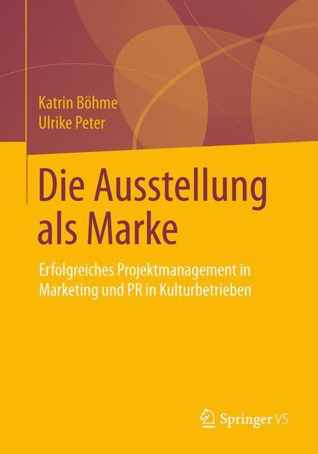 Cover: 9783531178035 | Die Ausstellung als Marke | Katrin Böhme (u. a.) | Taschenbuch