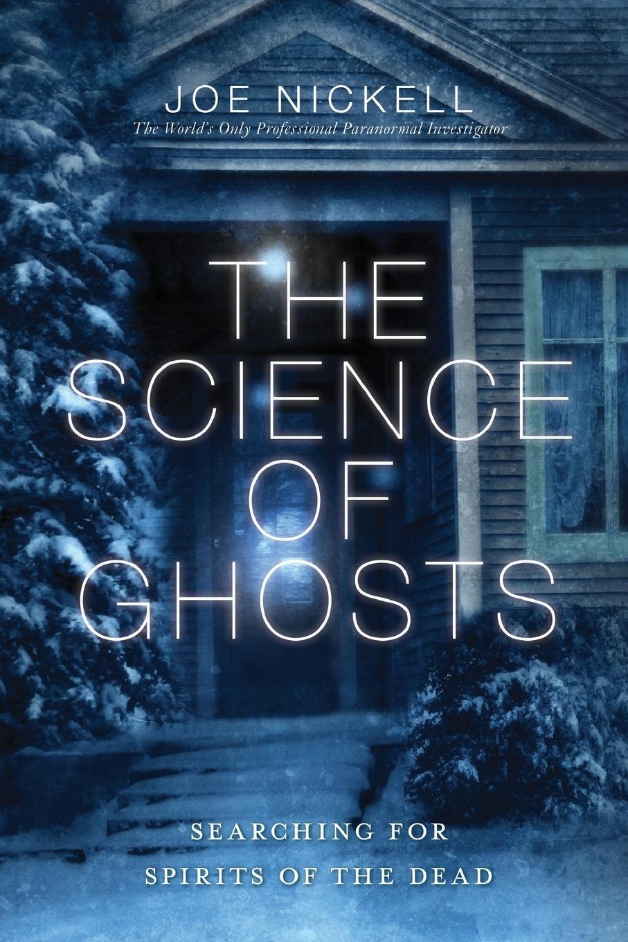 Cover: 9781616145859 | The Science of Ghosts | Searching for Spirits of the Dead | Nickell