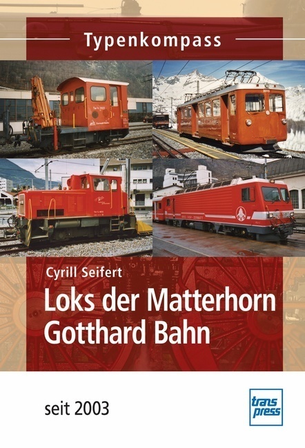Cover: 9783613714656 | Loks der Matterhorn Gotthard Bahn | seit 2003 | Cyrill Seifert | Buch