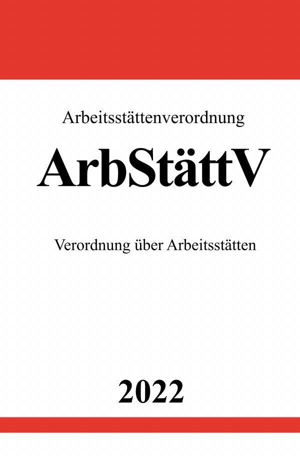 Cover: 9783754966525 | Arbeitsstättenverordnung ArbStättV 2022 | Ronny Studier | Taschenbuch