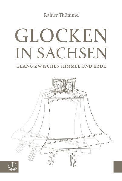 Cover: 9783374028719 | Glocken in Sachsen | Klang zwischen Himmel und Erde | Rainer Thümmel