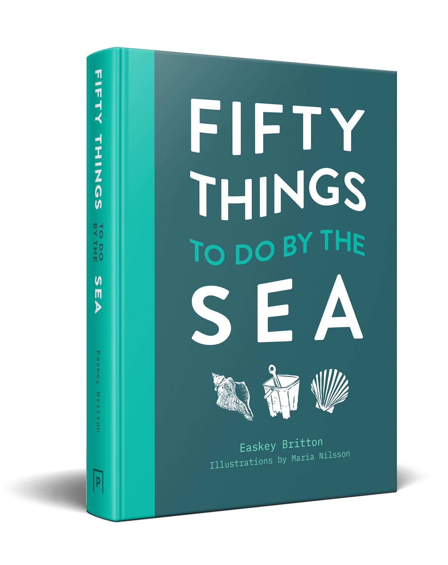 Bild: 9781911663539 | Fifty Things to Do by the Sea | Easkey Britton | Buch | Gebunden