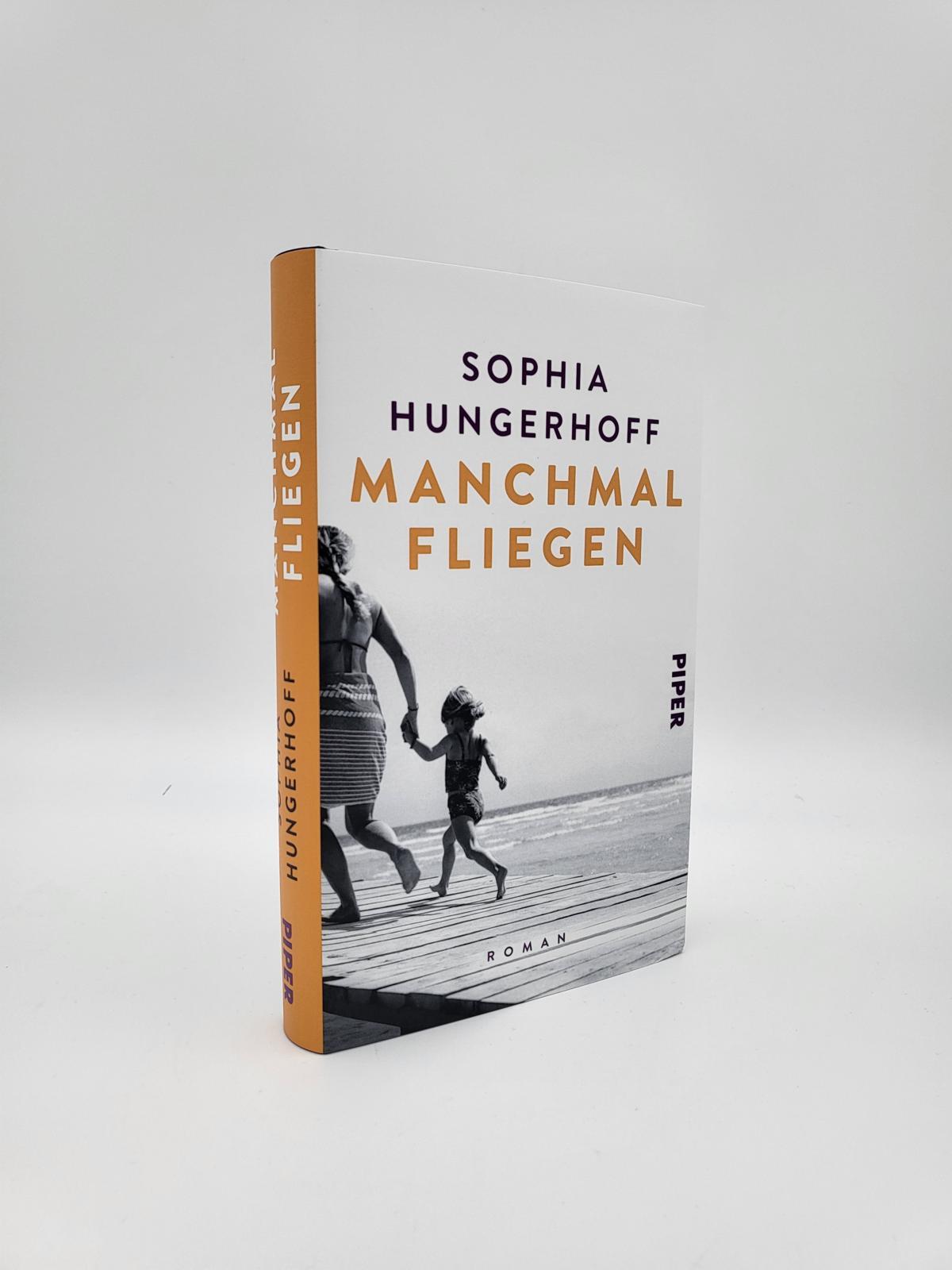 Bild: 9783492071499 | Manchmal fliegen | Sophia Hungerhoff | Buch | 224 S. | Deutsch | 2023