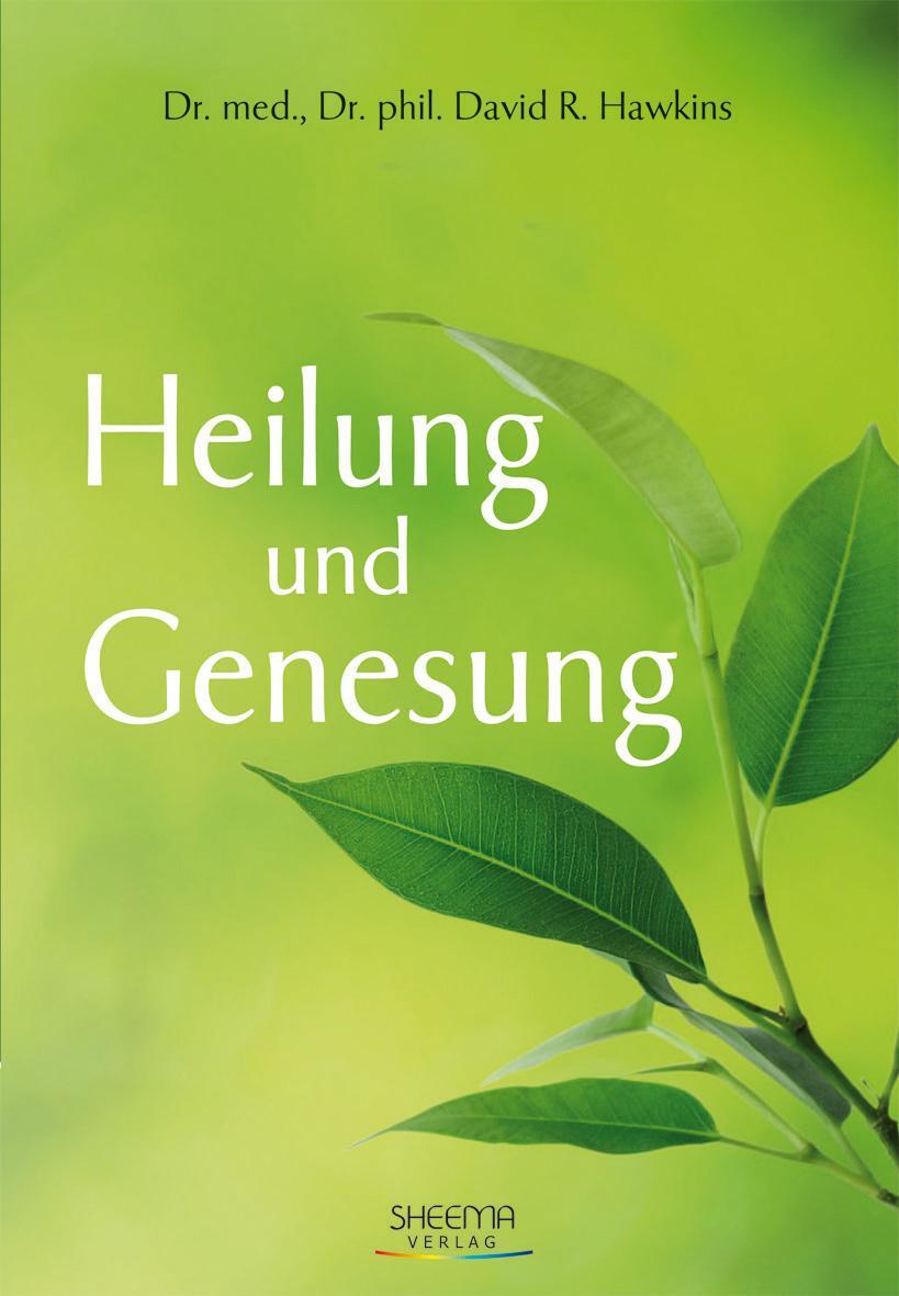 Cover: 9783931560249 | Heilung und Genesung | David R. Hawkins | Buch | Deutsch | 2012
