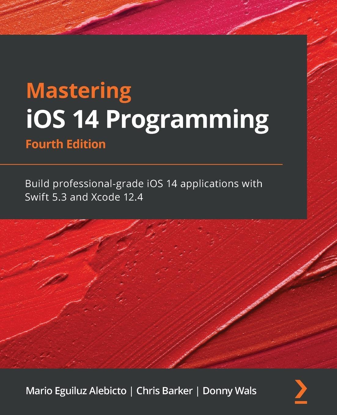 Cover: 9781838822842 | Mastering iOS 14 Programming - Fourth Edition | Alebicto (u. a.)