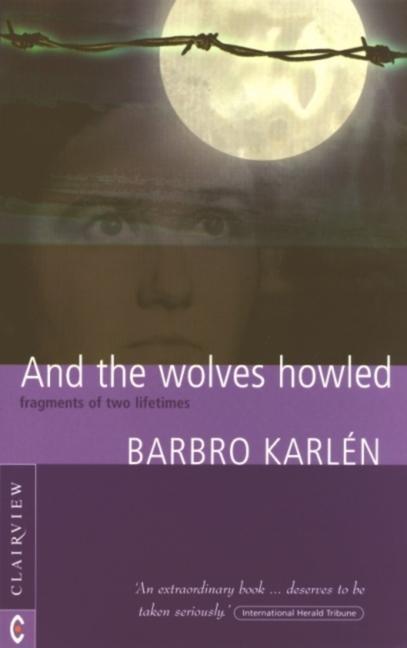 Cover: 9781902636184 | And the Wolves Howled | Fragments of Two Lifetimes | Barbro Karlen