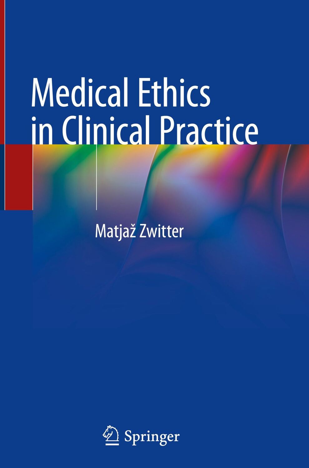 Cover: 9783030007188 | Medical Ethics in Clinical Practice | Matja¿ Zwitter | Buch | xiii