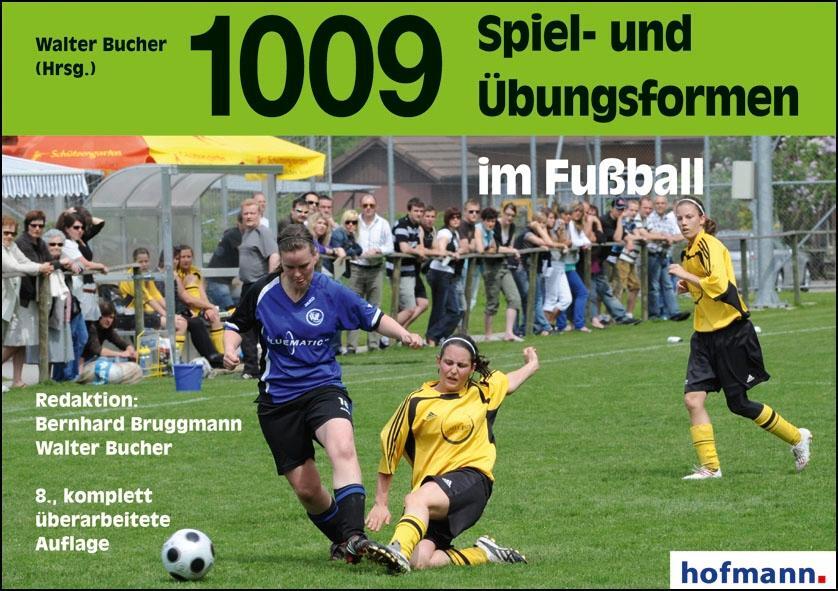 Cover: 9783778062982 | 1009 Spiel- und Übungsformen im Fußball | Bernhard Bruggmann (u. a.)