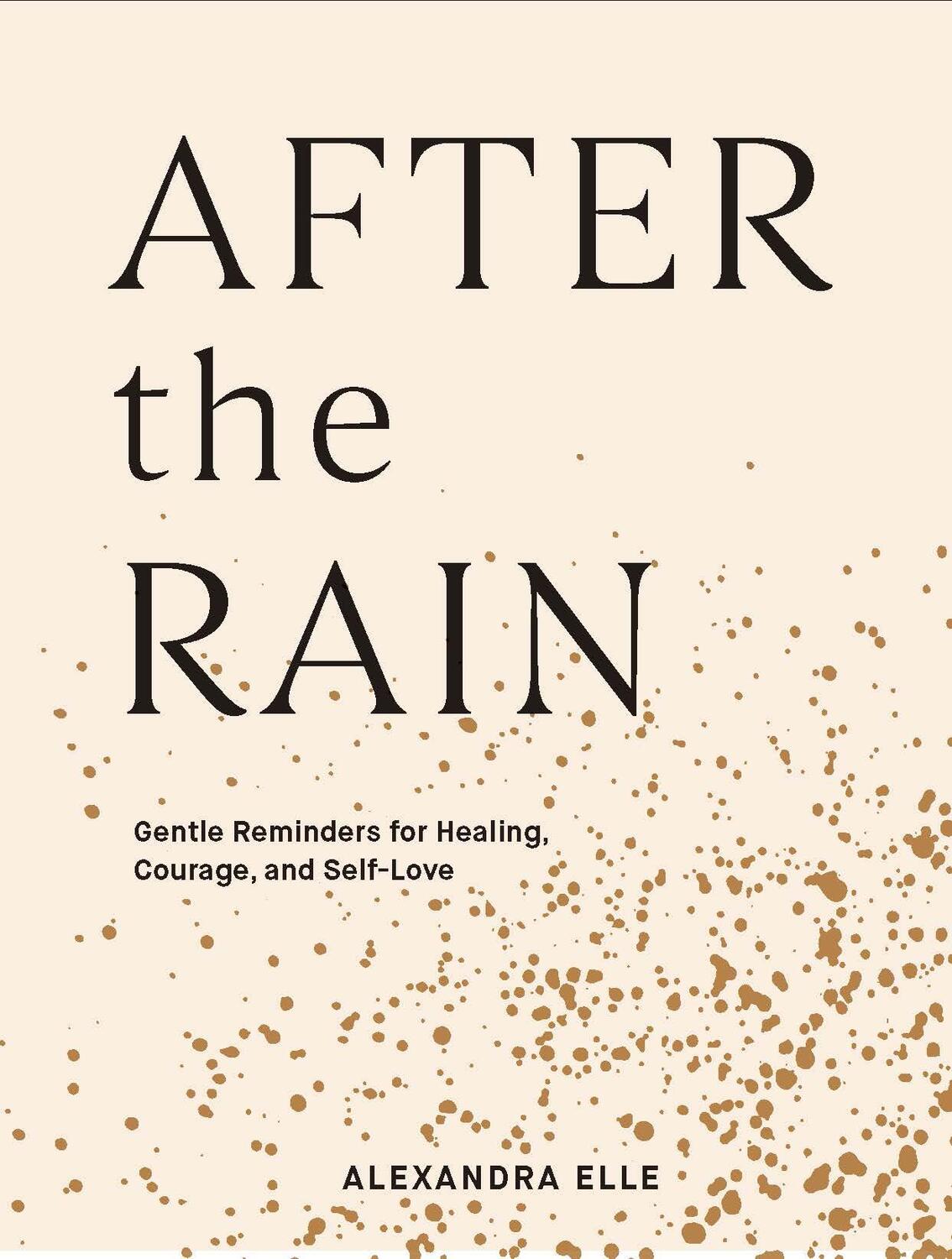 Cover: 9781797200101 | After the Rain | Gentle Reminders for Healing, Courage, and Self-Love