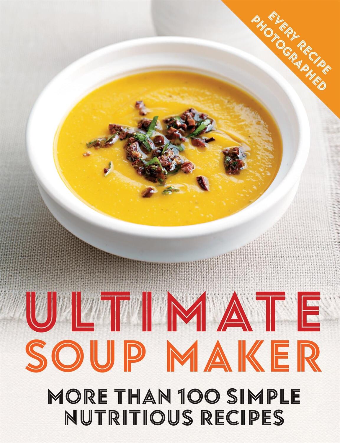 Cover: 9780600636410 | Ultimate Soup Maker | More than 100 simple, nutritious recipes | Buch