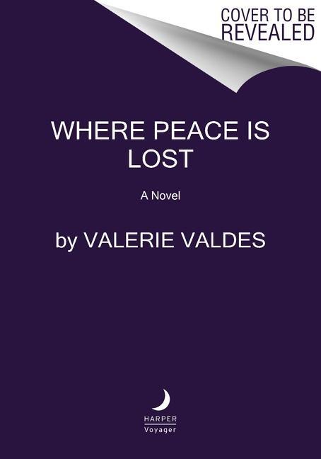Cover: 9780063085930 | Where Peace Is Lost | A Novel | Valerie Valdes | Taschenbuch | 2023